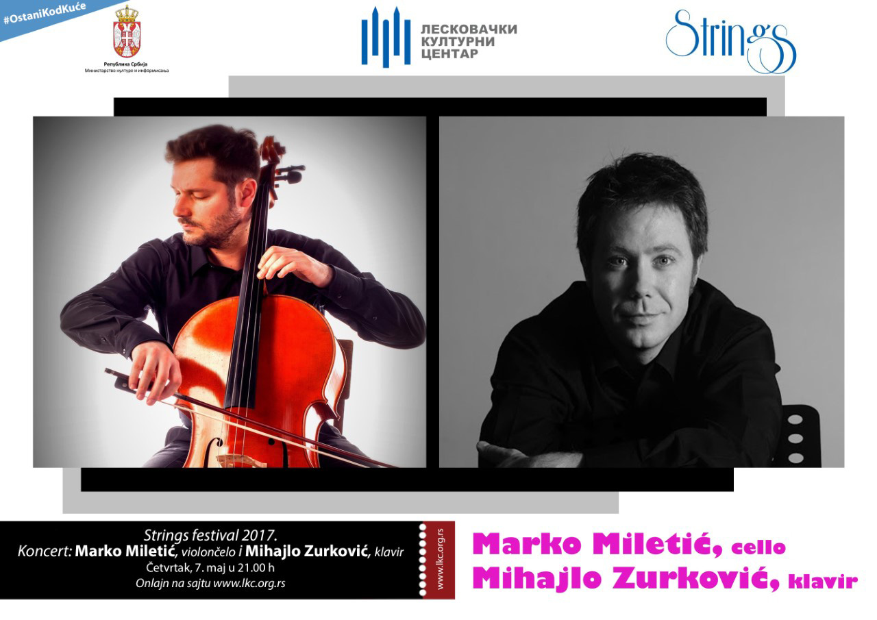 Četvrtak, 7. maj-21:00 #OstaniKodKuce onlajn na sajtu Strings festival 2017. Koncert: Marko Miletić, violončelo i Mihajlo Zurković, klavir